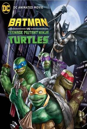 Batman vs Tartarugas Ninja - Legendado (2019)