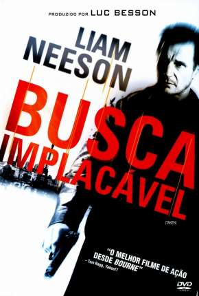 Capa para download torrent de Filme Busca Implacável - Trilogia (Todos os 3 Filmes)