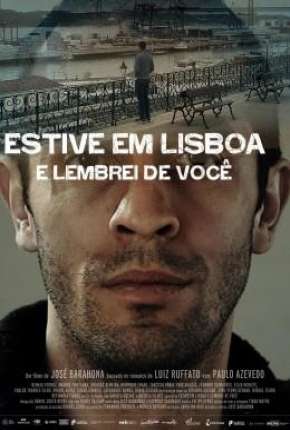 Capa para download torrent de Filme Estive em Lisboa e Lembrei de Você