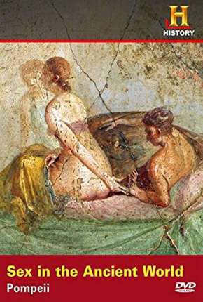 History Channel - Sexo No Mundo Antigo - Prostituição em Pompeia (2009)