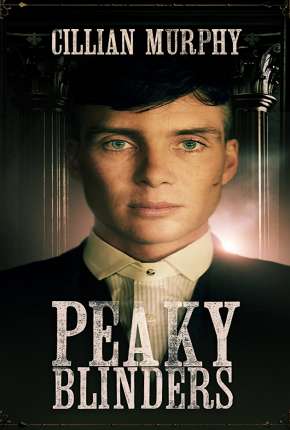 Capa para download torrent de Série Peaky Blinders - Sangue, Apostas e Navalhas 1ª Temporada