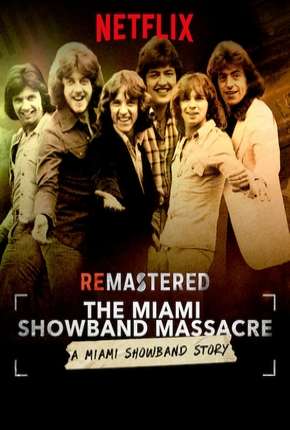 Capa para download torrent de Filme ReMastered - O Massacre da Miami Showband Legendado