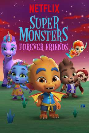 Super Monstros - Superamigos para Sempre (2019)