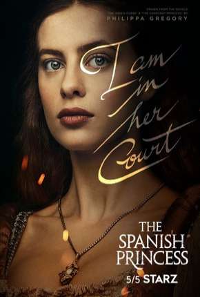 Capa para download torrent de Série The Spanish Princess - 1ª Temporada