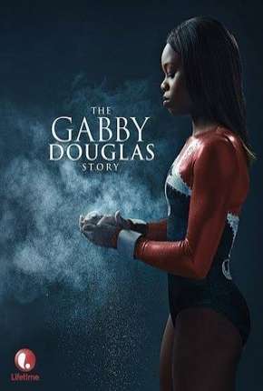 Capa para download torrent de Filme A História de Gabby Douglas