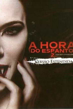 Capa para download torrent de Filme A Hora do Espanto 2 - 2013 Fright Night 2