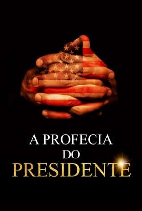Capa para download torrent de Filme A Profecia do Presidente