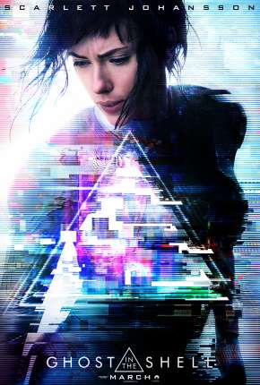 A Vigilante do Amanhã - Ghost in the Shell (2017)