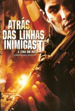 Capa para download torrent de Filme Atrás das Linhas Inimigas 2 - O Eixo do Mal