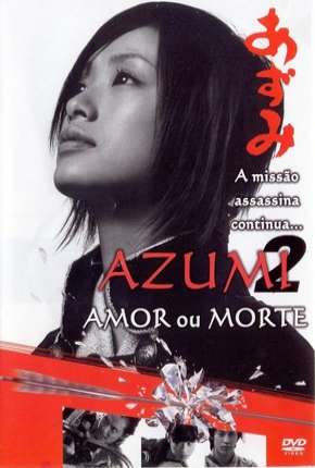 Capa para download torrent de Filme Azumi 2 - Morte ou Amor