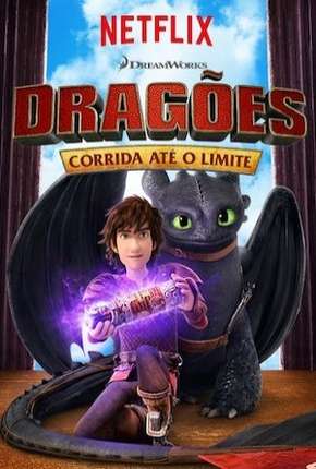 Capa para download torrent de Desenho Dragões - Corrida Até o Limite - 6ª Temporada - Completa