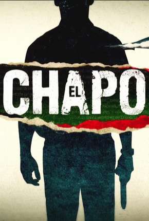 Capa para download torrent de Série El Chapo - 1ª Temporada Completa