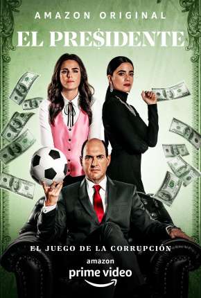 Capa para download torrent de Série El Presidente - Completa - Legendada