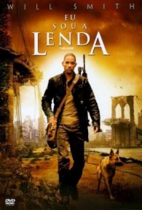 Eu Sou a Lenda - I Am Legend (2007)
