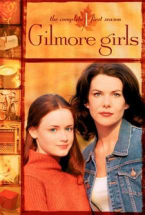 Capa para download torrent de Série Gilmore Girls - Tal Mãe, Tal Filha