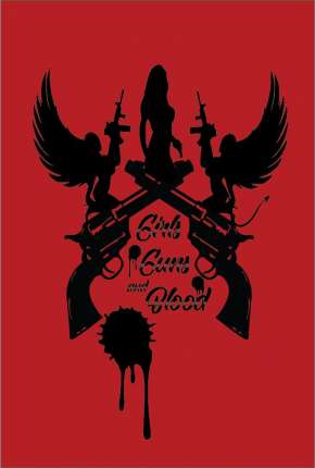 Capa para download torrent de Filme Girls Guns and Blood - Legendado