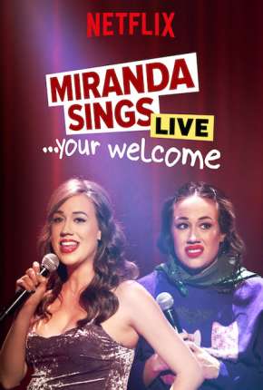 Capa para download torrent de Filme Miranda Sings Live... Your Welcome - Legendado