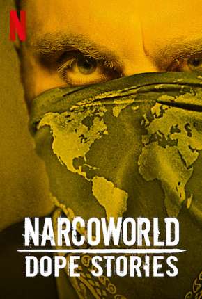 NarcoWorld - Histórias do Tráfico (2019)