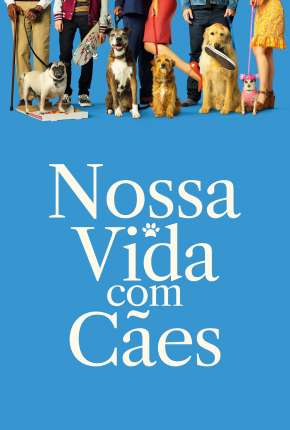 Capa para download torrent de Filme Nossa Vida com Cães