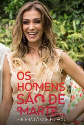 Capa para download torrent de Série Os Homens São de Marte... E é pra Lá que Eu Vou - 1ª temporada