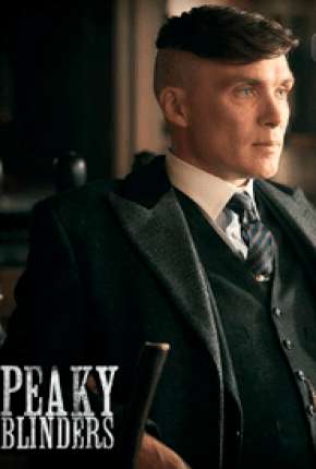 Capa para download torrent de Série Peaky Blinders - Sangue, Apostas e Navalhas - 5ª Temporada Legendada