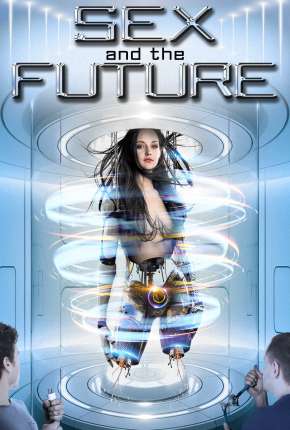 Capa para download torrent de Filme Sex and the Future - Legendado