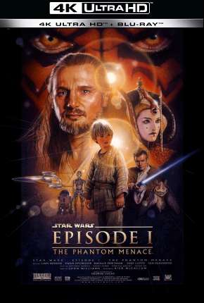 Star Wars - Episódio I - A Ameaça Fantasma - 4K (1999)