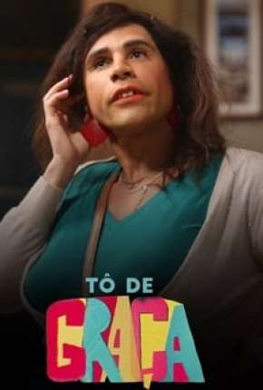 Capa para download torrent de Série Tô de Graça - 1ª Temporada Completa