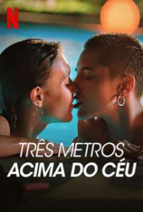 Capa para download torrent de Série Três Metros Acima do Céu - 1ª Temporada Completa