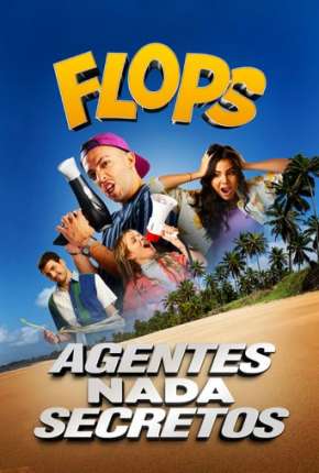 Capa para download torrent de Filme Flops - Agentes Nada Secretos