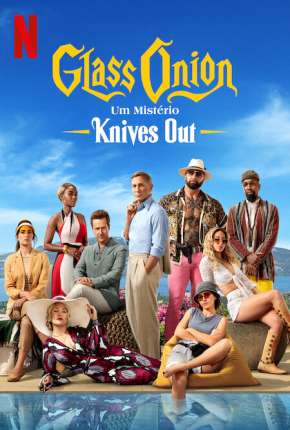 Glass Onion - Um Mistério Knives Out (2022)
