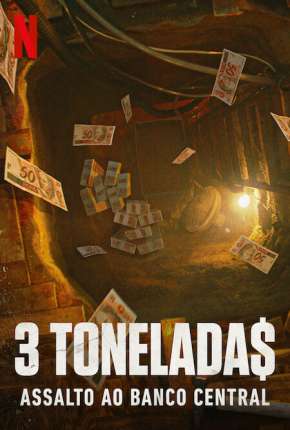 Capa para download torrent de Série 3 Toneladas - Assalto ao Banco Central - 1ª Temporada