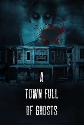 Capa para download torrent de Filme A Town Full of Ghosts - Legendado