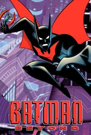 Batman do Futuro 1ª até 3ª Temporada (1999)