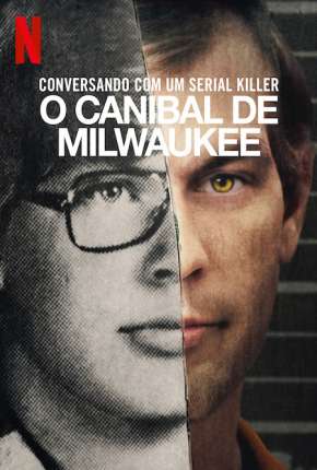Capa para download torrent de Série Conversando com um serial killer - O Canibal de Milwaukee - Completa