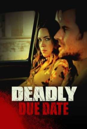 Capa para download torrent de Filme Deadly Due Date - Legendado