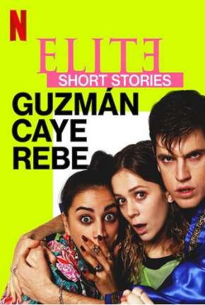 Capa para download torrent de Série Elite Short Stories - Guzmán Caye Rebe - 1ª Temporada Completa