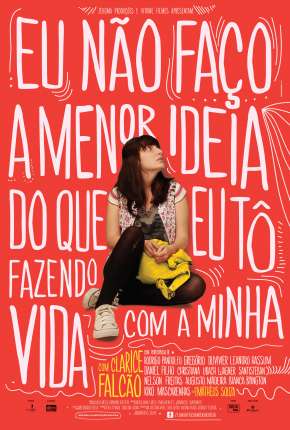 Capa para download torrent de Filme Eu Não Faço a Menor Ideia do que eu Tô Fazendo Com a Minha Vida