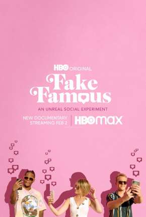 Fake Famous - Uma Experiência Surreal nas Redes (2021)