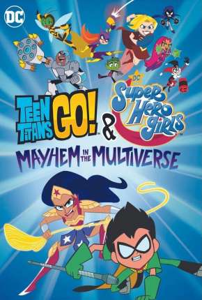 Capa para download torrent de Filme Jovens Titãs em Ação! e DC Super Hero Girls - Desordem no Multiverso