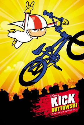 Kick Buttowski - Um projeto de dublê - 1ª Temporada (2010)