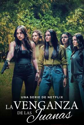 Capa para download torrent de Série La Venganza de las Juanas - 1ª Temporada Completa Legendada