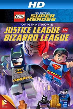 Capa para download torrent de Filme LEGO DC Comics Super-Heróis - Liga da Justiça vs. Liga Bizarro