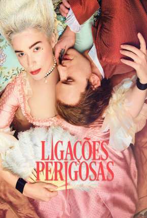 Capa para download torrent de Série Ligações Perigosas - Dangerous Liaisons 1ª Temporada Completa
