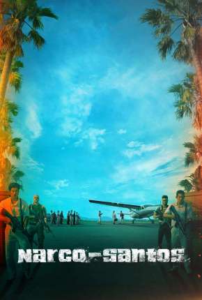 Capa para download torrent de Série Narco-Santos - 1ª Temporada Completa Legendada