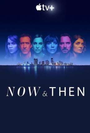 Capa para download torrent de Série Now and Then - O Segredo Que Nos Une - 1ª Temporada Legendada