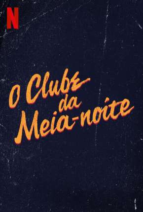 Capa para download torrent de Série O Clube da Meia-Noite - 1ª Temporada Completa