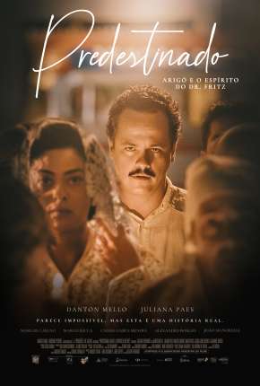 Predestinado - Arigó e o Espírito do Dr. Fritz (2022)