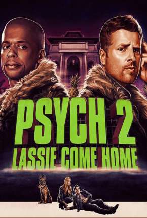 Capa para download torrent de Filme Psych 2 - Lassie Come Home - Legendado