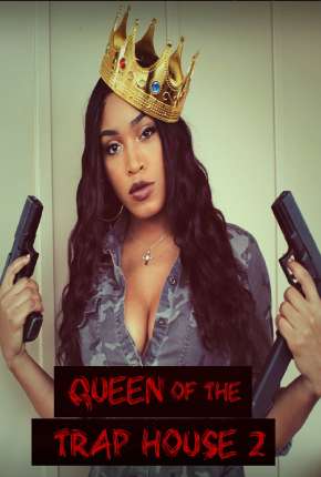 Queen of the Trap House 2 - Taking the Throne - Legendado (2022)